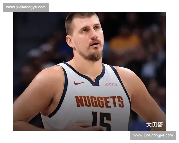 掘金卫冕折戟：约基奇的胜负心短板成致命伤